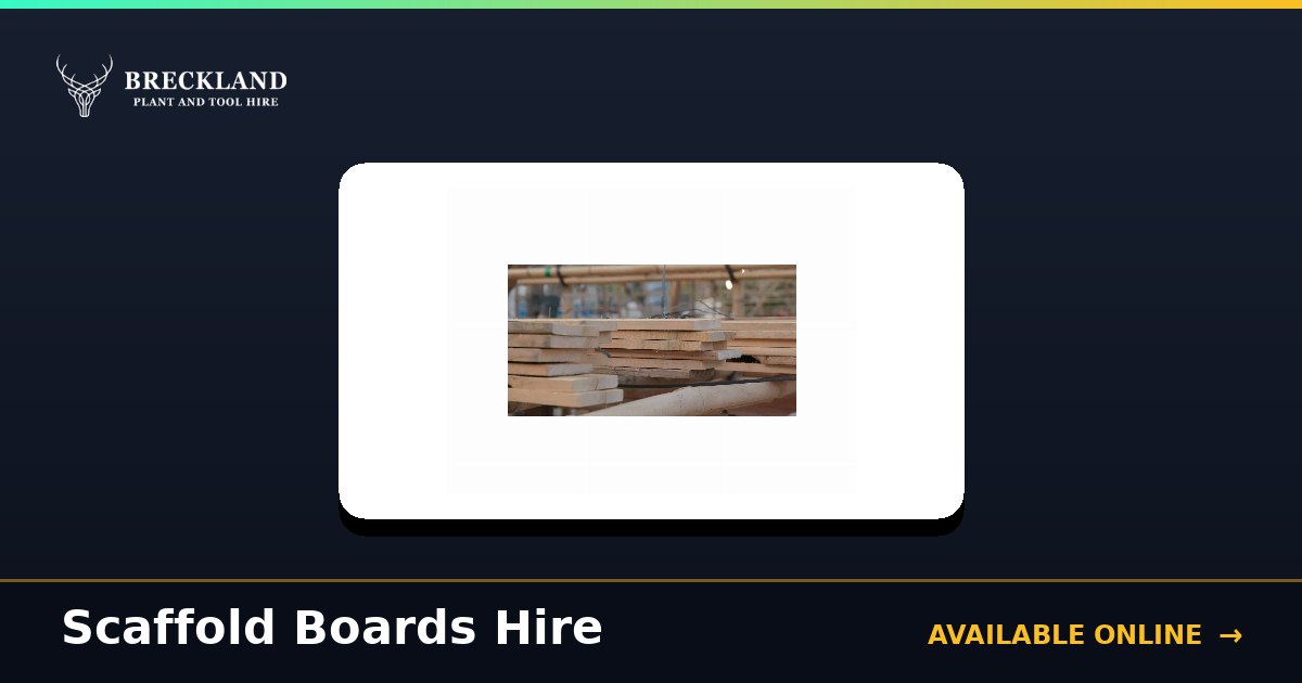Scaffold Boards for Hire in Norfolk | Breckland Plant Hire