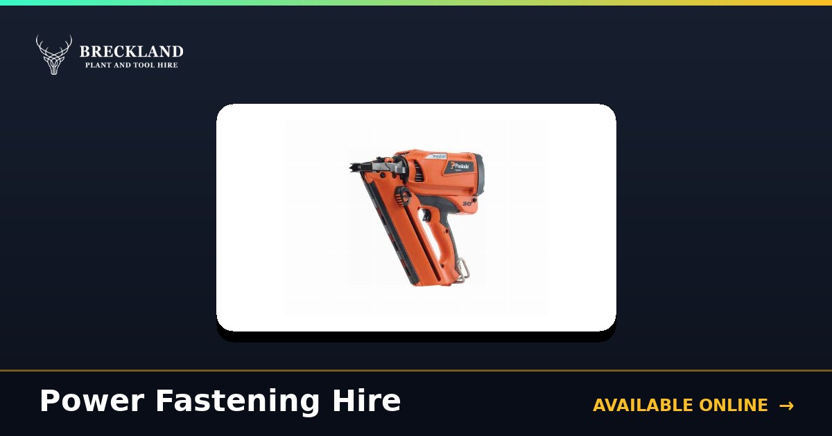 Power Fastening for Hire in Norfolk | Breckland Plant Hire